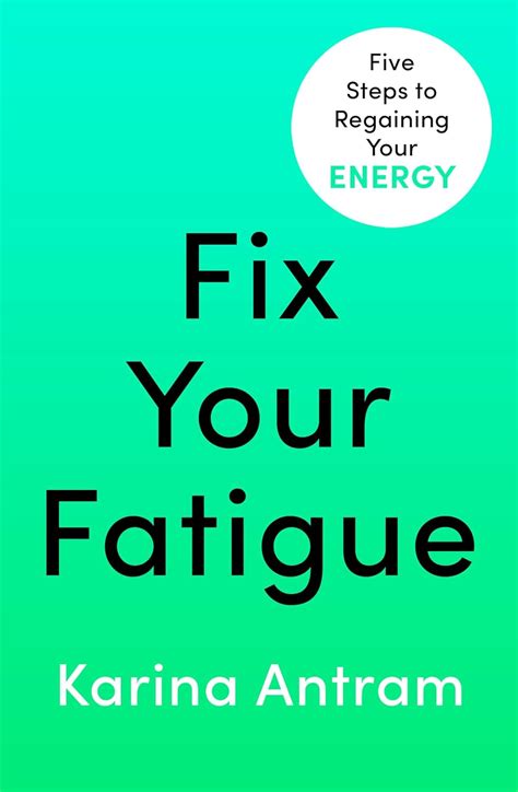 Fix Your Fatigue 5 Steps To Regaining Your Energy Uk