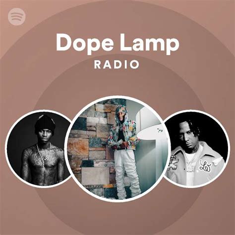 Dope Lamp Radio Playlist By Spotify Spotify