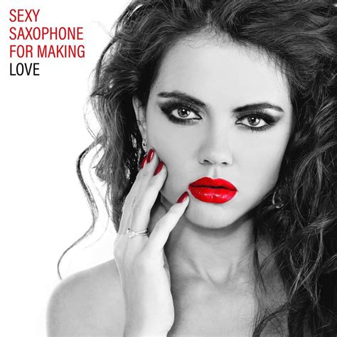 Sexy Saxophone For Making Love Erotic Sounds For Sex Jazz Relaxation