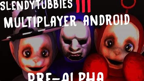 Slendytubbies 3 Multiplayer Android Pre Alpha Capitulo 1 Xd Youtube