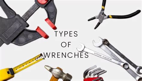32 Types Of Wrenches With Pictures Uses Complete Guide