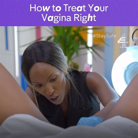 how to treat your vagina right there s no need to fear when the sex clinic s near by e4
