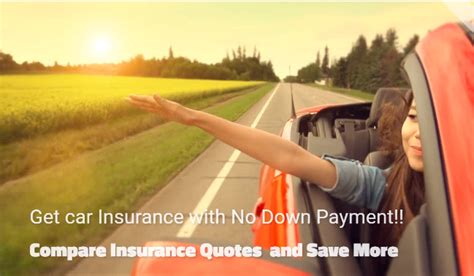 Get The Best No Down Payment Car Insurance Low Premium Rates Fast And
