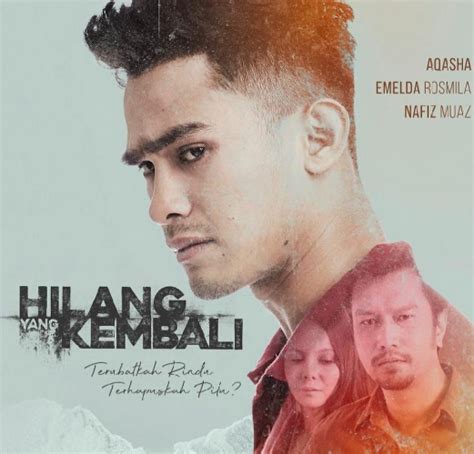 Hilang yang kembali (samarinda tv3) directed by : Sinopsis Penuh Drama Hilang Yang Kembali (TV3) - Memang Best!
