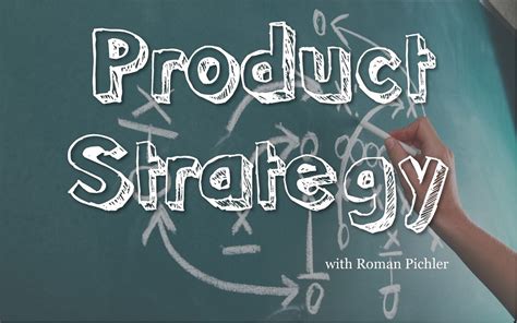Develop The Right Product Strategy