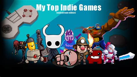 My Top Indie Games Gamers