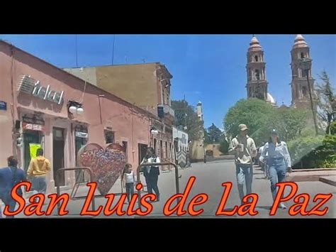 San Luis De La Paz Guanajuato M Xico Youtube