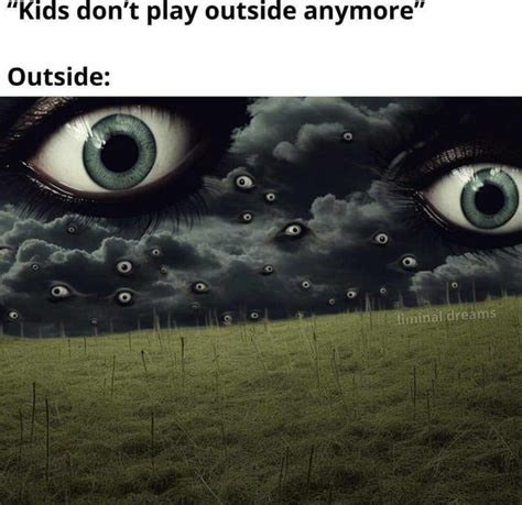 Kids Dont Play Outside Anymore Outside Ifunny