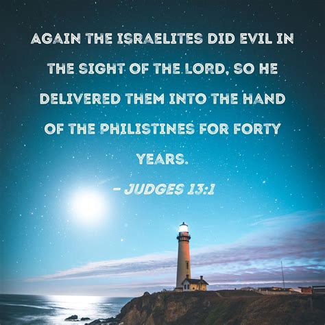 Judges 131 Again The Israelites Did Evil In The Sight Of The Lord So