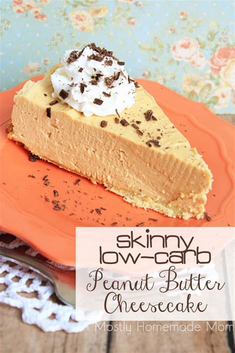 Skinny Low Carb Peanut Butter Cheesecake Mostly Homemade Mom