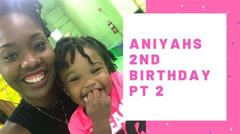 Vlog Aniyahs Bday Pt 2 Youtube