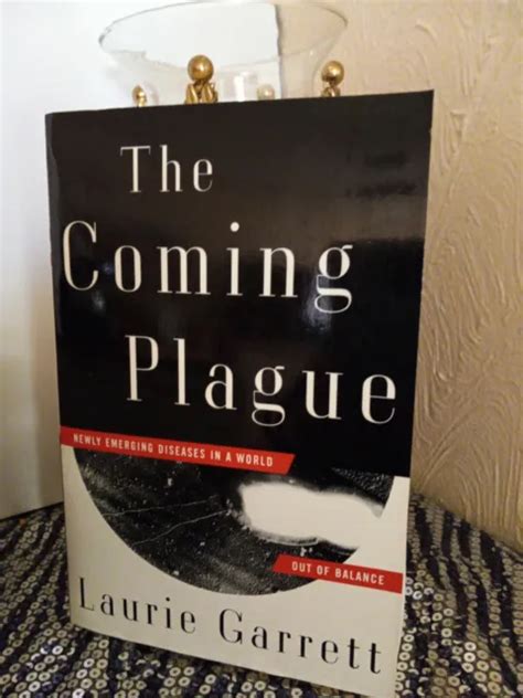 The Coming Plague Newly Emerging Diseases In A W By Garrett Laurie