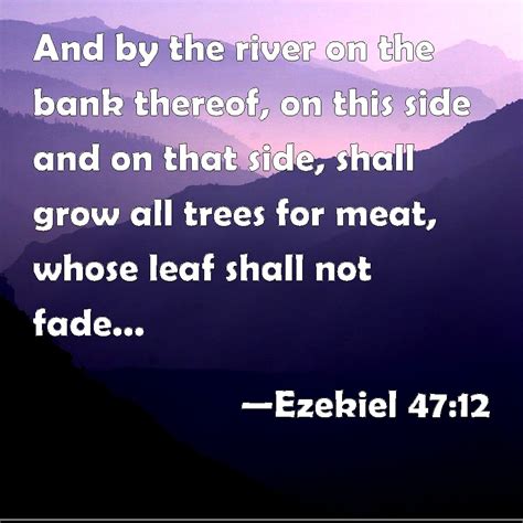 Ezekiel 4712 And By The River On The Bank Thereof On This Side And On