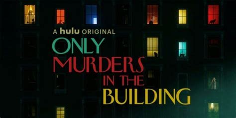 Hulus Only Murders In The Building Premiere Date Cast And Other Quick Things We Know