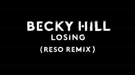 Becky Hill Losing Reso Remix YouTube Music