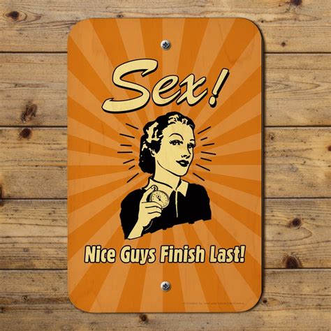 Sex Nice Guys Finish Last Funny Humor Retro Home Business Office Sign