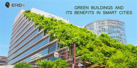 Green Buildings And Its Benefits In Smart Cities Ierek News