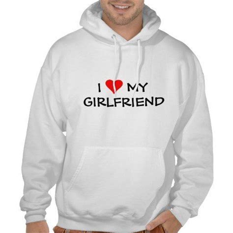 I Love My Girlfriend Hooded Pullover Hoodies Sweatshirts Cool Hoodies