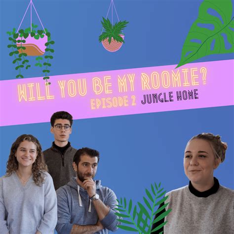 Will You Be My Roomie Episode 2 The Jungle Home Part 2 2 Matters