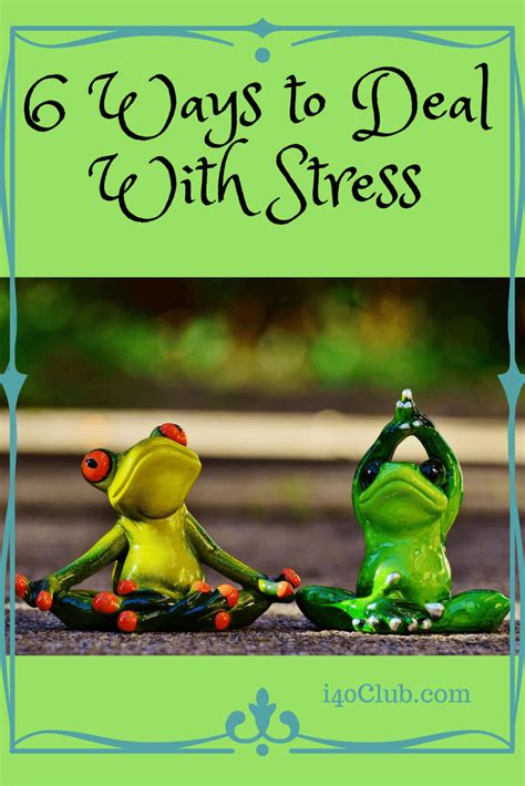 6 Ways To Deal With The Stress In Your Life I40club