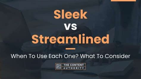 Sleek Vs Streamlined When To Use Each One What To Consider