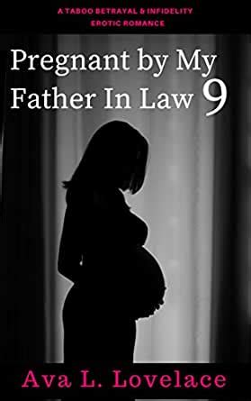 Pregnant By My Father In Law A Taboo Father In Law Fantasy Kindle