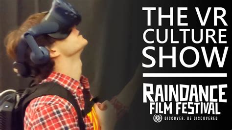 Best New Vr Movies At Raindance The Vr Culture Show Youtube