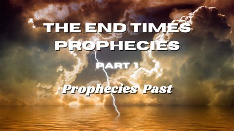 The End Times Prophecies Part 1 Prophecies Past Youtube
