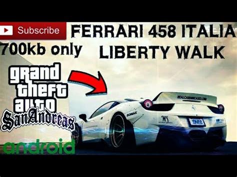 Моды для gta san andreas на андроид. 700kb Ferrari 458 Italia Liberty Walk Only Dff No Txd For GTA SA Android - YouTube