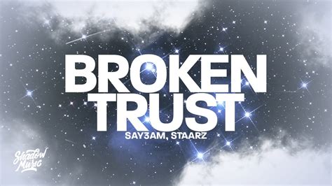 Say3am Staarz Broken Trust Lyrics Mysterious Tiktok Trend Youtube