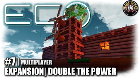 Eco Ep7 Log House Expansion Double The Power Global Survival