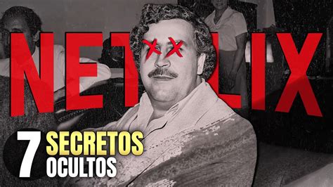 7 Secretos Que Netflix Te Oculta De Pablo Escobar Youtube