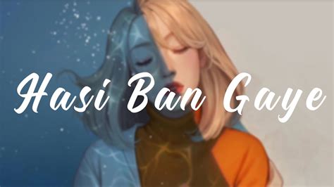 Hasi Ban Gaye Lofi Lyrics 𝐵𝑜𝓁𝓁𝓎𝓌𝑜𝑜𝒹 𝐵𝓊𝓉 𝒜𝑒𝓈𝓉𝒽𝑒𝓉𝒾𝒸 Space Of Music