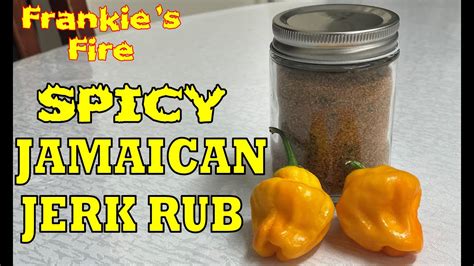 Spicy Jamaican Jerk Rub How I Make A Spicy Jerk Rub With Freshly Harvested Peppers Youtube