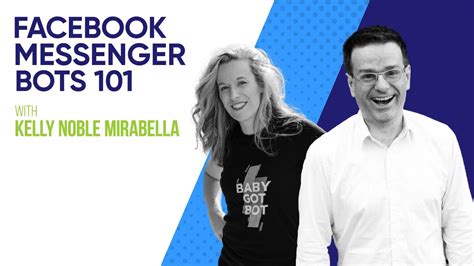 Facebook Messenger Bots 101 With Kelly Noble Mirabella Youtube