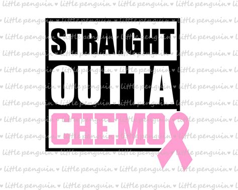 Breast Cancer Cancer Svg Straight Outta Chemo Cancer Etsy