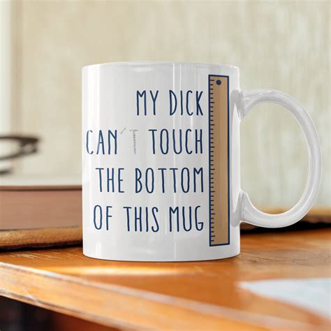 Small Penis Mug My Dick Can Touch The Bottom Of This Mug Small Penis Ruler Gift Idea Penis Gifts