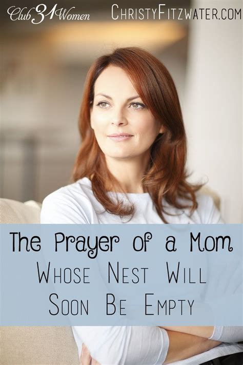 the prayer of a mom whose nest will soon be empty empty nest mom empty nest syndrome mom prayers
