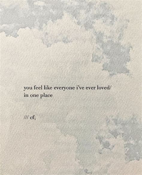 You Feel Like Everyone Ive Ever Loved In One Place Soul Quotes Self