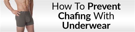 how to prevent chafing with underwear a man s guide to avoid irritation