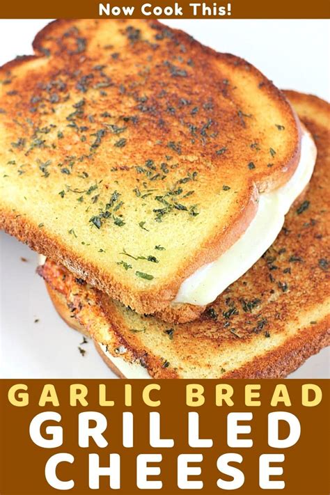 Garlic Bread Grilled Cheese Sandwiches Now Cook This