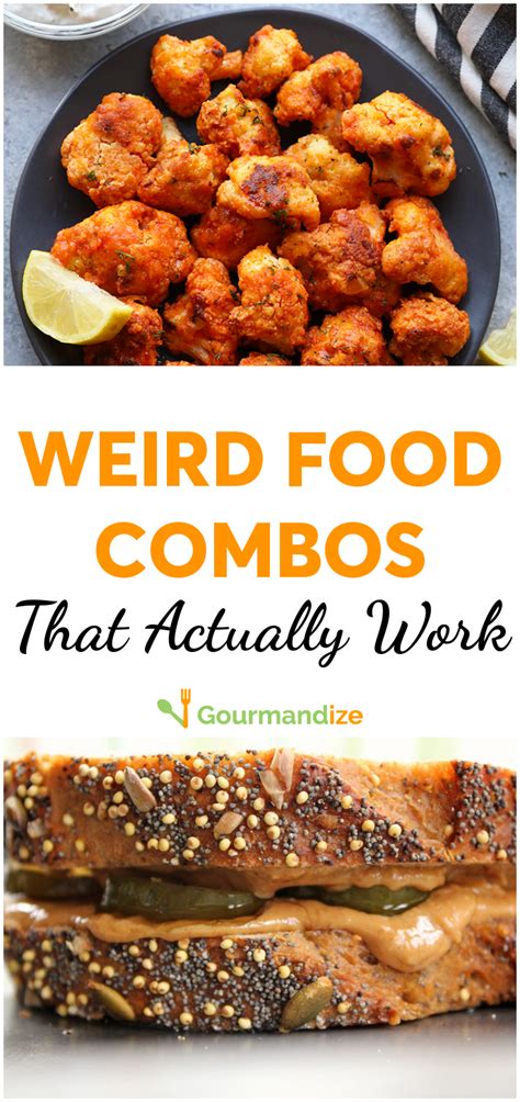 Opposites Attract Weird Food Combos That Actually Work