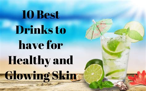 10 Best Drinks To Have For Healthy And Glowing Skin Zubica