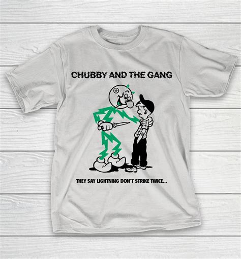 Chubby And The Gang Shirts Woopytee