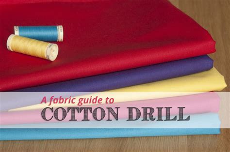 What Is Cotton Drill A Fabric Guide Fabric Utility Fabric Sewing