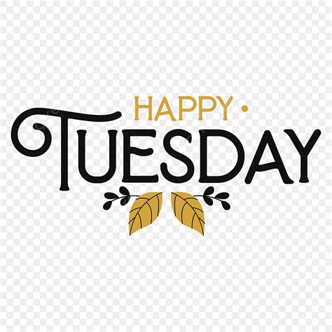 Happy Tuesday Clipart Png Images Free Download Vector Of Happy Tuesday