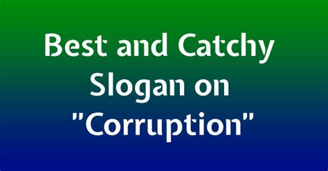 Best And Catchy Slogan On Corruption