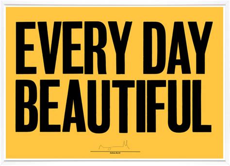 Anthony Burrill Every Day Beautiful Outline Editions