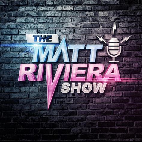 The Matt Riviera Show The Matt Riviera Show Youtube