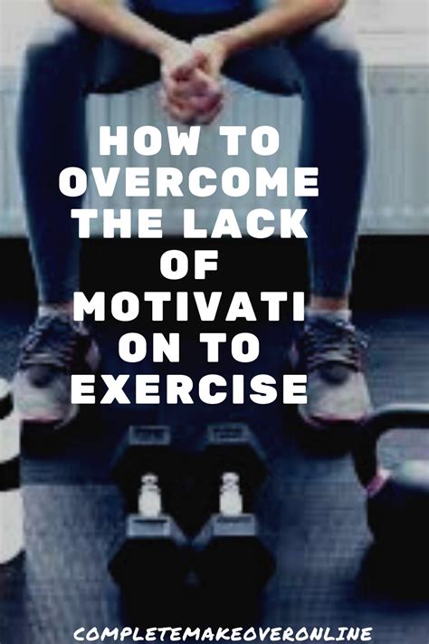 How To Overcome The Lack Of Motivation To Exercise Fitness Motivation